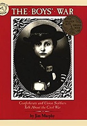 The Boys' War: Confederate and Union Soldiers Talk About the Civil War (Jim Murphy)