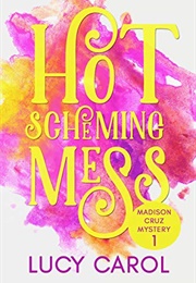 Hot Scheming Mess (Lucy Carol)