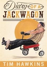 Diary of a Jackwagon (Tim Hawkins)