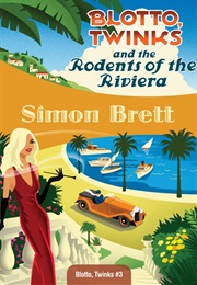 Blotto, Twinks and the Rodents of the Riviera (Simon Brett)