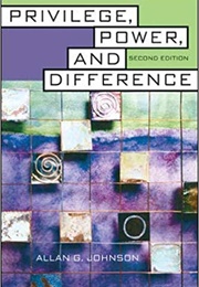 Privilege, Power, and Difference (Alan G. Johnson)