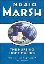 The Nursing Home Murder (Ngaio Marsh)