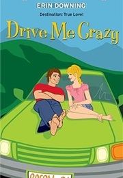 Drive Me Crazy (Erin Downing)