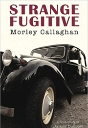 Strange Fugitive (Morley Callaghan)