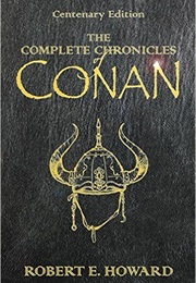 The Complete Chronicles of Conan (Robert E. Howard)