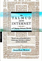 The Talmud and the Internet: A Journey Between Worlds (Jonathan Rosen)