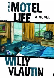 The Motel Life (Willy Vlautin)