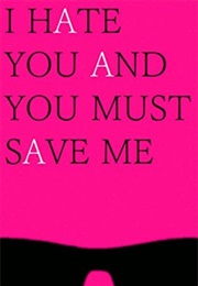 I Hate You & You Must Save Me (Jacob Clifton)