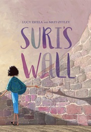 Suri's Wall (Illus Matt Ottley (Text Lucy Estela))