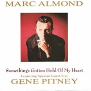 Something's Gotten Hold of My Heart - Marc Almond Feat. Gene Pitney