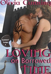 Loving on Borrowed Time (Olivia Cunning)