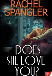 Does She Love You? (Rachel Spangler)