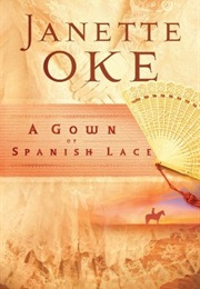 A Gown of Spanish Lace (Janette Oke)