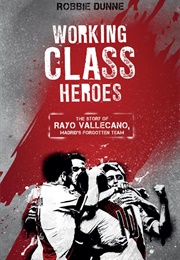 Working Class Heroes (Robbie Dunne)