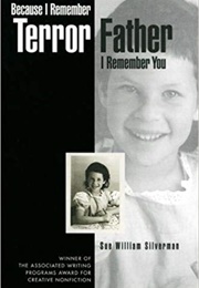 Because I Remember Terror, Father, I Remember You (Sue William Silverman)