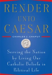 Render Unto Caesar (Charles Chaput)