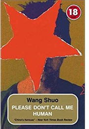 Please Don't Call Me Human (Wang Shuo)