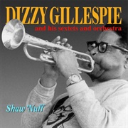 Dizzy Gillespie - Shaw &#39;Nuff