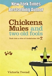Chickens, Mules and Two Old Fools (Victoria Twead)