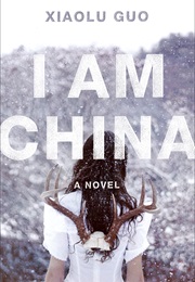I Am China (Xiaolu Guo)