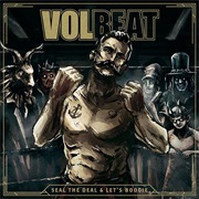 Volbeat- Seal the Deal and Let's Boogie
