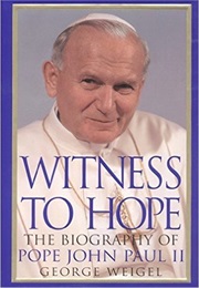 Witness to Hope: The Biography of Pope John Paul II (George Weigel)