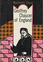 Geoffrey Chaucer of England (Marchette Chute)