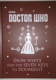 Snow White and the Seven Keys to Doomsday (Justin Richards)