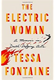 The Electric Woman: A Memoir of Death-Defying Acts (Tessa Fontaine)
