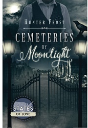 Cemeteries by Moonlight (Hunter Frost)