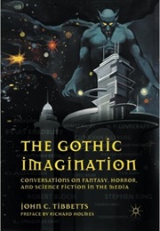 The Gothic Imagination (John C. Tibbetts)