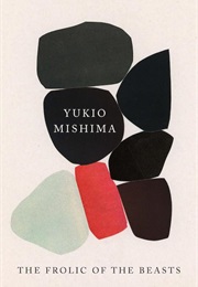 The Frolic of the Beasts (Yukio Mishima)