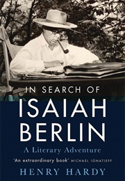 In Search of Isaiah Berlin: A Literary Adventure (Henry Hardy)