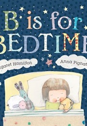 B Is for Bedtime (Margaret Hamilton)