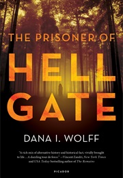 Prisoner of Hell Gate (Dana I. Wolff)