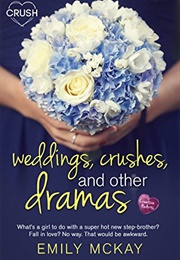 Weddings, Crushes, and Other Dramas (Emily McKay)