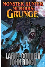 Monster Hunter Memoirs: Grunge (Larry Correia, John Ringo)