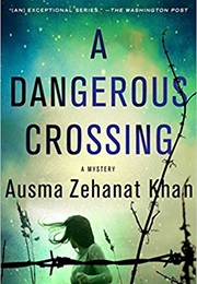 A Dangerous Crossing (Ausma Zehanat Khan)