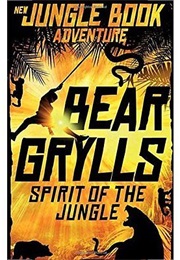 Spirit of the Jungle (Bear Grylls)