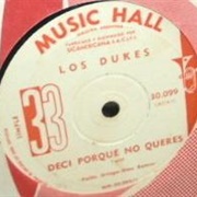 Deci Porque No Queres – Los Dukes (1963)