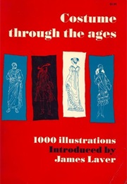 Costume Through the Ages (James Laver)