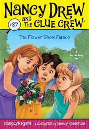 The Flower Show Fiasco (Carolyn Keene)