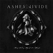 Ashes Divide - Keep Telling Myself It's Alright