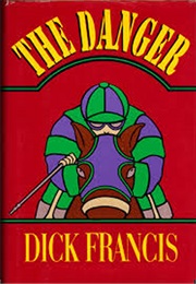 The Danger (Dick Francis)