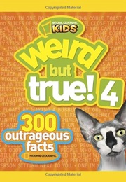 Weird but True! 4: 300 Outrageous Facts (National Geographic Kids)