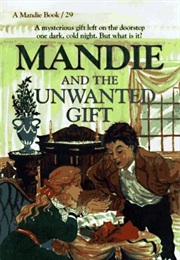 Mandie and the Unwanted Gift (Lois Gladys Leppard)