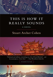 This Is How It Really Sounds (Stuart Archer Cohen)
