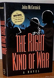 The Right Kind of War (John R. McCormick)