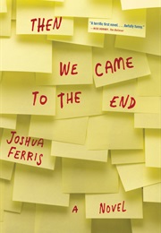 Then We Came to the End (Joshua Ferris)