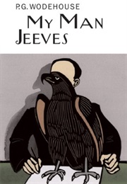 My Man Jeeves (P.G. Wodehouse)